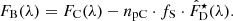 $$ \begin{aligned} {F}_{\rm B}(\lambda ) = {F}_{\rm C}(\lambda ) - n_{\rm pC} \cdot f_{\rm S} \cdot \hat{{F}}_{\rm D}^{\star }(\lambda ). \end{aligned} $$