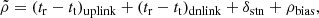 $$ \begin{aligned} \tilde{\rho } = (t_\mathrm{r} -t_\mathrm{t} )_{\mathrm{uplink} } + (t_\mathrm{r} -t_\mathrm{t} )_{\mathrm{dnlink} } + \delta _{\mathrm{stn} } + \rho _{\mathrm{bias} }, \end{aligned} $$