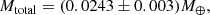 $$ \begin{aligned} M_{\mathrm{total} }=( 0.0243 \pm 0.003 ) M_{\oplus }, \end{aligned} $$