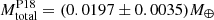 $ M^{\mathrm{P18}}_{\mathrm{total}}=( 0.0197 \pm 0.0035) M_{\oplus} $
