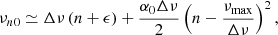 $$ \begin{aligned} \nu _{n0} \simeq \Delta \nu \left( n + \epsilon \right) + \frac{\alpha _0 \Delta \nu }{2} \left( n - \frac{\nu _\mathrm{max} }{\Delta \nu } \right)^2, \end{aligned} $$