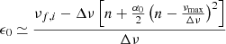 $$ \begin{aligned} \epsilon _0 \simeq \frac{\nu _{f,i} - \Delta \nu \left[ n + \frac{\alpha _0}{2} \left( n - \frac{\nu _\mathrm{max} }{\Delta \nu }\right)^2 \right]}{\Delta \nu } \end{aligned} $$