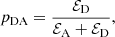 $$ \begin{aligned} p_\mathrm{DA} = \frac{\mathcal{E} _\mathrm{D} }{\mathcal{E} _\mathrm{A} + \mathcal{E} _\mathrm{D} }, \end{aligned} $$