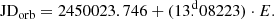 $$ \begin{aligned}&\mathrm{JD}_{\rm orb} = 2450023.746+ (13.\!\!^\mathrm{d}08223)\cdot E . \end{aligned} $$