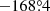 $ -168{{\overset{\circ}{.}}}4 $