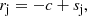 $$ \begin{aligned} {r_{\rm j}} = -c + s_{\rm j}, \end{aligned} $$