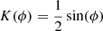 $ K(\phi) = \frac{1}{2}\sin(\phi) $