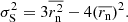 $$ \begin{aligned} \sigma _{\rm S}^2= 3\overline{r_{\rm n}^2} - 4(\overline{r_{\rm n}})^2. \end{aligned} $$
