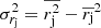 $ \sigma^2_{r_{\mathrm{j}}} = \overline{r_{\mathrm{j}}^2} - \overline{r_{\mathrm{j}}}^2 $