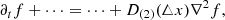 $$ \begin{aligned} \partial _t f + \cdots = \cdots + D_{(2)}(\triangle x)\nabla ^2 f, \end{aligned} $$