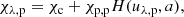 $$ \begin{aligned} \chi _{\rm \lambda , p} = \chi _{\rm c} + \chi _{\rm p,p} H(u_{\rm \lambda , p}, a), \end{aligned} $$