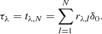 $$ \begin{aligned} \tau _\lambda = t_{\lambda , N} = \sum _{l=1}^N r_{\lambda , l} \delta _0. \end{aligned} $$