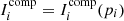 $ I_{i}^{\mathrm{comp}} = I_{i}^{\mathrm{comp}}(p_{i}) $