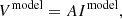$$ \begin{aligned} V ^ \mathrm{model} = AI ^ \mathrm{model}, \end{aligned} $$