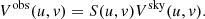 $$ \begin{aligned} V ^\mathrm{obs} (u, { v}) = S (u, { v}) V ^\mathrm{sky} (u, { v}). \end{aligned} $$