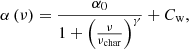 $$ \begin{aligned} \alpha \left( \nu \right) = \frac{ \alpha _{0} }{ 1 + \left( \frac{\nu }{\nu _{\rm char}} \right)^{\gamma }} + C_{\rm w}, \end{aligned} $$