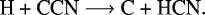 \begin{equation*}\textrm{H &#x002B; CCN} \longrightarrow {\textrm{C &#x002B; HCN}} . \end{equation*}