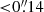 $ { < }0{{\overset{\prime\prime}{.}}}14 $