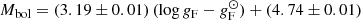 $$ \begin{aligned} M_{\rm bol} = (3.19 \pm 0.01)\,(\log g_{\rm F} - g_{\rm F}^{\odot }) + (4.74 \pm 0.01) \end{aligned} $$