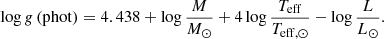$$ \begin{aligned} \mathrm{log}\,g \,(\mathrm{phot}) = 4.438 + \log \frac{M}{M_{\odot }} + 4 \log \frac{T_{\rm eff}}{T_{\rm eff,\odot }} - \log \frac{L}{L_{\odot }}. \end{aligned} $$