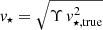 $ v_\star=\sqrt{\Upsilon\, v^2_{\star,\mathrm{true}}} $