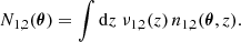 $$ \begin{aligned} N_{1,2}(\boldsymbol{{\theta }}) = \int \mathrm{d}{z}\; \nu _{1,2}(z)\, n_{1,2}(\boldsymbol{{\theta }}, z). \end{aligned} $$