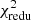 $ \chi^2_\mathrm{redu} $