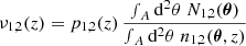 $$ \begin{aligned} \nu _{1,2}(z) = p_{1,2}(z)\, \frac{\smallint _A \mathrm{d}^{2}{\theta }\; N_{1,2}(\boldsymbol{{\theta }})}{\smallint _A \mathrm{d}^{2}{\theta }\; n_{1,2}(\boldsymbol{{\theta }}, z)} \end{aligned} $$
