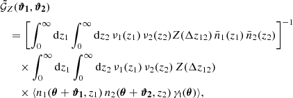 $$ \begin{aligned}&\nonumber \tilde{\mathcal{G} }_Z(\boldsymbol{{\vartheta }_1}, \boldsymbol{{\vartheta }_2}) \\&\nonumber \quad = \left[\int _0^\infty \mathrm{d}{z_1} \int _0^\infty \mathrm{d}{z_2} \, \nu _1(z_1)\, \nu _2(z_2) Z(\Delta z_{12})\, \bar{n}_1(z_1)\, \bar{n}_2(z_2)\right]^{-1}\\&\quad \quad \times \int _0^\infty \mathrm{d}{z_1} \int _0^\infty \mathrm{d}{z_2} \, \nu _1(z_1)\,\nu _2(z_2)\, Z(\Delta z_{12}) \\&\nonumber \quad \quad \times \langle {n_1(\boldsymbol{{\theta }} + \boldsymbol{{\vartheta }_1}, z_1)\,n_2(\boldsymbol{{\theta }} + \boldsymbol{{\vartheta }_2}, z_2) \, \gamma _\text{t}(\boldsymbol{{\theta }})}\rangle , \end{aligned} $$