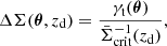 $$ \begin{aligned} \Delta \Sigma (\boldsymbol{{\theta }}, z_{\text{d}}) = \dfrac{\gamma _\text{t}(\boldsymbol{{\theta }})}{\bar{\Sigma }^{-1}_\text{crit}(z_\text{d})}, \end{aligned} $$