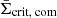 $ \bar{\Sigma}_{\text{crit, com}} $