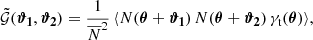 $$ \begin{aligned} \tilde{\mathcal{G} }({\boldsymbol{{\vartheta }_1}}, {\boldsymbol{{\vartheta }_2}})=\dfrac{1}{\overline{N}^2}\,\langle { N(\boldsymbol{{\theta }}+\boldsymbol{{\vartheta }_1})\, N(\boldsymbol{{\theta }}+\boldsymbol{{\vartheta }_2}) \, \gamma _\text{t}(\boldsymbol{{\theta }})}\rangle , \end{aligned} $$