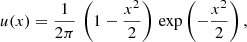 $$ \begin{aligned} u(x)=\frac{1}{2\pi }\,\left(1-\frac{x^2}{2}\right)\, \exp \left(-\frac{x^2}{2}\right), \end{aligned} $$
