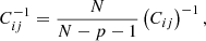 $$ \begin{aligned} C^{-1}_{ij} = \frac{N}{N-p-1} \left(C_{ij}\right)^{-1}, \end{aligned} $$