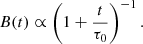 $$ \begin{aligned} B(t) \propto \left(1+\frac{t}{\tau _0}\right)^{-1}. \end{aligned} $$