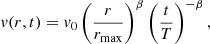 $$ \begin{aligned} v(r,t) = v_0\left(\frac{r}{r_{\mathrm{max} }}\right)^\beta \left(\frac{t}{T}\right)^{-\beta }, \end{aligned} $$