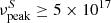 $ \nu_{\rm peak}^S \geq 5\times 10^{17} $