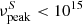 $ \nu_{\rm peak}^S < 10^{15} $