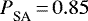 ${{P}_{\textrm{SA}}^{}} \,{=}\,0.85$