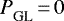 ${{P}_{\textrm{GL}}^{}} \,{=}\,0$