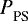 ${{P}_{\textrm{PS}}^{}} $