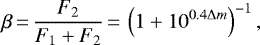 \begin{equation*} \beta\,{=}\,\frac{F_2}{F_1&#x002B;F_2}\,{=}\,\left(1 &#x002B; 10^{0.4\Delta m}\right)^{-1}, \end{equation*}