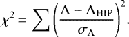 \begin{equation*} \chi^2\,{=}\,\sum{\left(\frac{\Lambda - \Lambda_{\textrm{HIP}}}{\sigma_{\Lambda}}\right)^2}. \end{equation*}