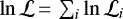 $\ln\mathcal{L}\,{=}\,\sum_i\ln\mathcal{L}_i$