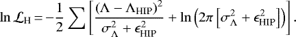 \begin{equation*} \ln \mathcal{L_{\textrm{H}}}\,{=}\,{-}\frac{1}{2}\sum\left[\frac{\left(\Lambda - \Lambda_{\textrm{HIP}}\right)^2}{\sigma_{\Lambda}^2 &#x002B; \epsilon_{\textrm{HIP}}^2} &#x002B; \ln \left(2\pi\left[\sigma_{\Lambda}^2 &#x002B; \epsilon_{\textrm{HIP}}^2\right]\right)\right]. \end{equation*}