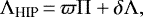 \begin{equation*} \Lambda_{\textrm{HIP}}\,{=}\,\varpi\Pi &#x002B; \delta\Lambda, \end{equation*}