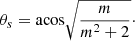 $$ \begin{aligned} \theta _s = \mathrm{acos} \sqrt{\frac{m}{m^2 + 2}}\cdot \end{aligned} $$
