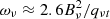 $ \omega_{\nu} \approx 2.6 B_{\nu}^{2}/q_{\nu t} $