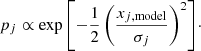 $$ \begin{aligned} p_j \propto \exp {\left[-\frac{1}{2} \left(\frac{x_{j, \mathrm{model} }}{\sigma _j}\right)^2\right]}\cdot \end{aligned} $$