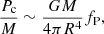 $$ \begin{aligned} \frac{P_{\rm c}}{M}\sim \frac{GM}{4\pi R^4}f_{\rm P}, \end{aligned} $$